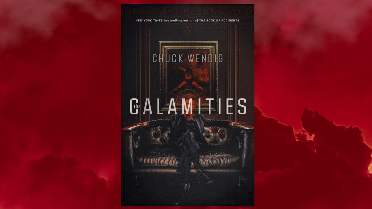 ‘The Calamities’ Book Review: Horror Meets ‘Succession’ In Chuck Wendig’s Demonic Epic